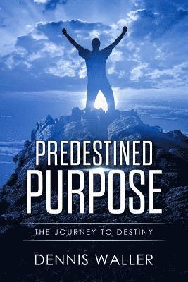 Dennis Waller - Predestined Purpose, Häftad