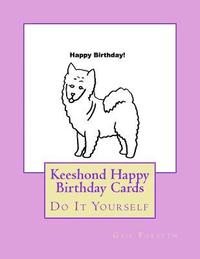 bokomslag Keeshond Happy Birthday Cards: Do It Yourself
