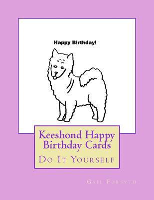 bokomslag Keeshond Happy Birthday Cards: Do It Yourself