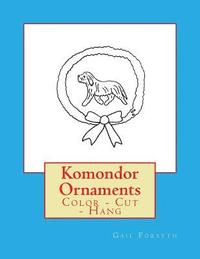 bokomslag Komondor Ornaments: Color - Cut - Hang