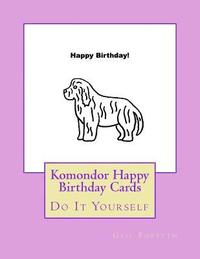 bokomslag Komondor Happy Birthday Cards: Do It Yourself