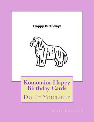 Komondor Happy Birthday Cards: Do It Yourself 1