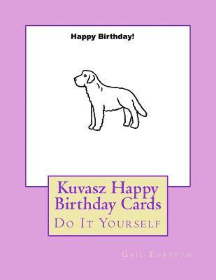 Kuvasz Happy Birthday Cards: Do It Yourself 1