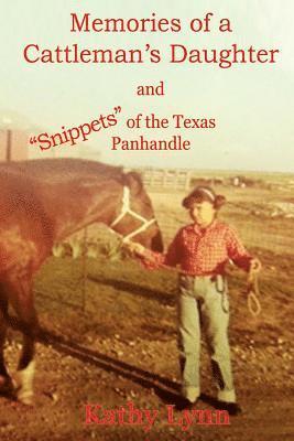 Memories of a Cattleman's Daughter: and "Snippets" of the Texas Panhandle
