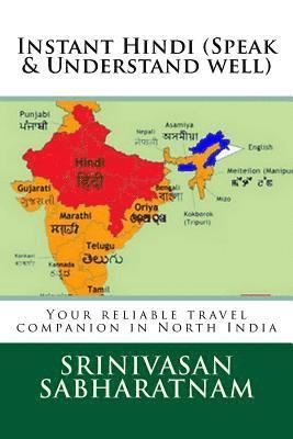 Instant Hindi (Speak & Understand well): Your reliable travel companion in North India