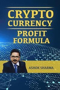 bokomslag CryptoCurrency Profit Formula: Step By Step Guide to Grow Your Wealth with CryptoCurrency
