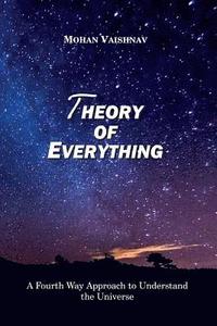 bokomslag Theory of Everything: A Fourth Way Approach to Understand the Universe