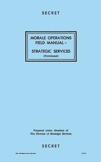 bokomslag Morale Operations Field Manual: Strategic Services