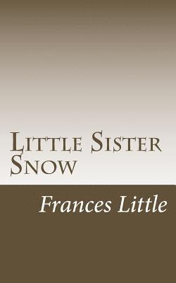 Frances Little - Little Sister Snow, Häftad. Tillgänglighet: Lägg i varukorg