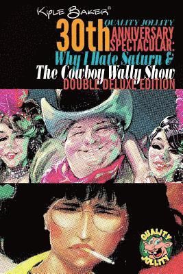 Why I Hate Saturn & The Cowboy Wally Show Double Deluxe Edition: Quality Jollity 30th Anniversary Spectacular 1