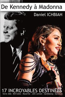 de Kennedy a Madonna: 17 destinees exceptionnelles 1