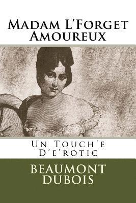 bokomslag Madam L'Forget Amoureux: Un Touch'e D'e'rotic