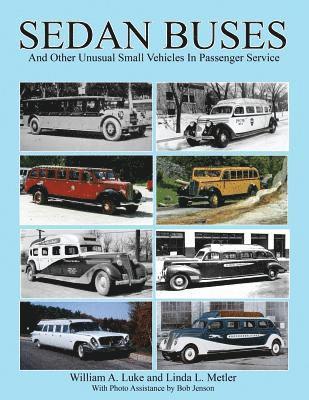 bokomslag Sedan Buses: and Other Unusual Small Vehicles In Passenger Service