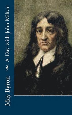 May Byron - A Day with John Milton, Häftad