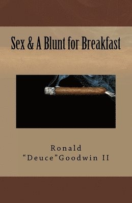 Sex & A Blunt for Breakfast 1