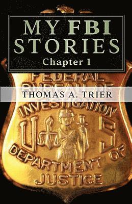 My FBI Stories: MY FBI STORIES Chapter 1 1