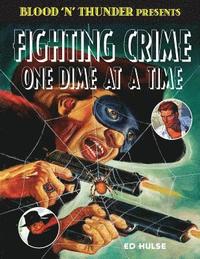 bokomslag Fighting Crime One Dime at a Time: The Great Pulp Heroes