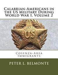 bokomslag Calabrian-Americans in the US Military During World War I, Volume 2: Cosenza-Area Immigrants