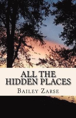 All the Hidden Places: A Book of Poetry 1