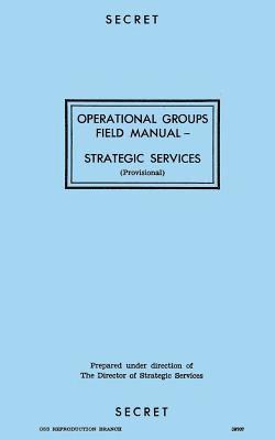 Operational Groups Field Manual: Strategic Services 1