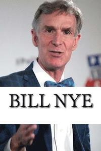 bokomslag Bill Nye: A Biography