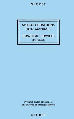 Reproduction Branch - Special Operations Field Manual: Strategic Services, Häftad
