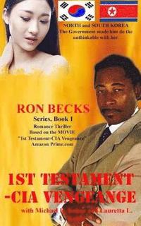 bokomslag 1st Testament - CIA Vengence: North Korea - They Made Him Do the Unthinkable