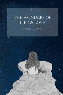 J. C. Dawn - The Wonders of Life & Love, Häftad