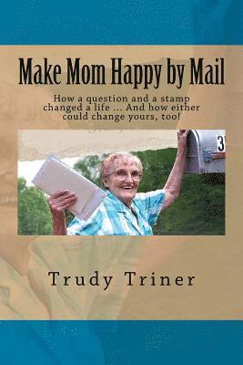Trudy Triner - Make Mom Happy by Mail [LARGE PRINT], Häftad