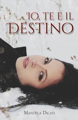 Io, Te e il Destino 1