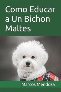 bokomslag Como Educar a Un Bichon Maltes