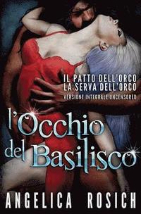 bokomslag L'Occhio del Basilisco: Romanzo erotico fantasy