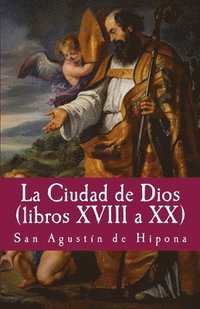 bokomslag La Ciudad de Dios XVIII a XX