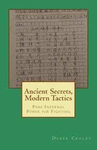 bokomslag Ancient Secrets, Modern Tactics: Pure Internal Power for Fighting