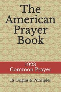 bokomslag The American Prayer Book: Its Origins and Principles