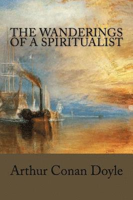 The Wanderings of a Spiritualist 1