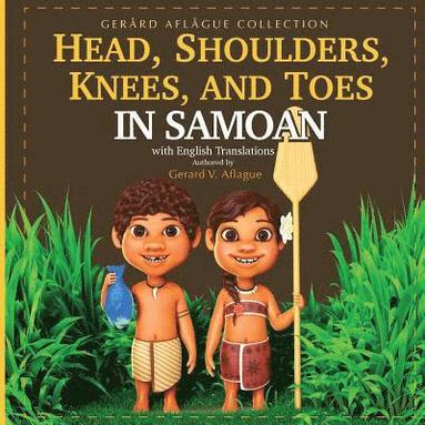 bokomslag Head, Shoulders, Knees, and Toes in Samoan with English Translations