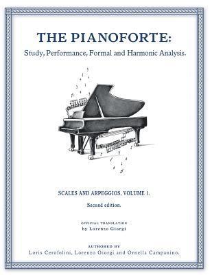 bokomslag The Pianoforte: Study, Performance, Formal and Harmonic Analysis: Scales and Arpeggios