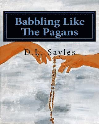 bokomslag Babbling Like the Pagans: a humorous journey through the mysteries of the Rosary