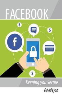 bokomslag Facebook: Keeping you Secure