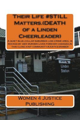 Their Life #STILL Matters.(DEATH of a Linden Cheerleader): Linden Cheerleader Amber's future so was promising.Walking home from a local eatery, Dunkin 1