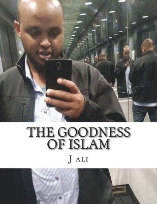 The goodness of Islam: The goodness of Islam 1