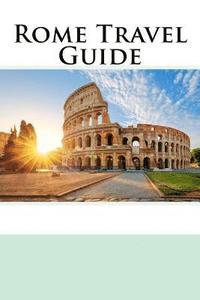 bokomslag Rome Travel Guide