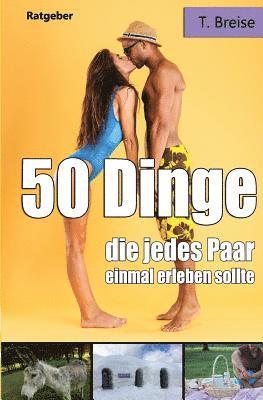 bokomslag 50 Dinge, Die Jedes Paar Einmal Erleben Sollte