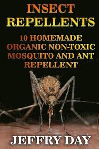 bokomslag Insect Repellents: 10 Homemade Organic Non-Toxic Mosquito and Ant Repellent