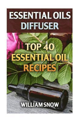 bokomslag Essential Oils Diffuser: Top 40 Essential Oil Recipes