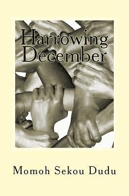 Harrowing December: Recounting a Journey of Sorrows & Triumphs 1