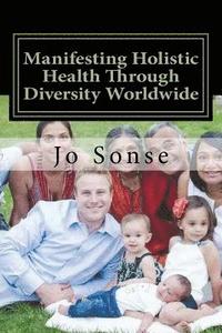 bokomslag Manifesting Holistic Health Through Diversity Worldwide