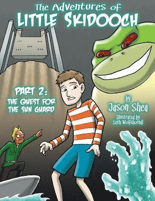 The Adventures of Little Skidooch Part 2: The Quest for the Sun Guard