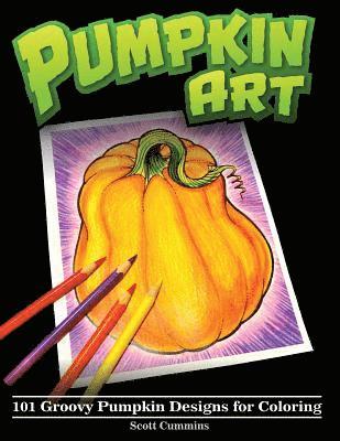 bokomslag Pumpkin Art: 101 Groovy Pumpkin Designs for Coloring